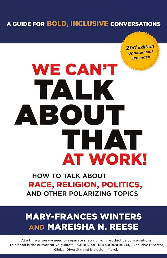 The cover of the second edition of We Can't Talk about that at Work by Mary-Frances Winters and Mareisha N. Reese